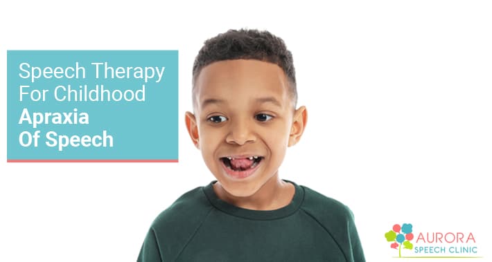 Speech therapy for childhood apraxia of speech | Aurora Speech Clinic | Speech Therapy Occupational Therapy Aurora Newmarket York Region Ontario